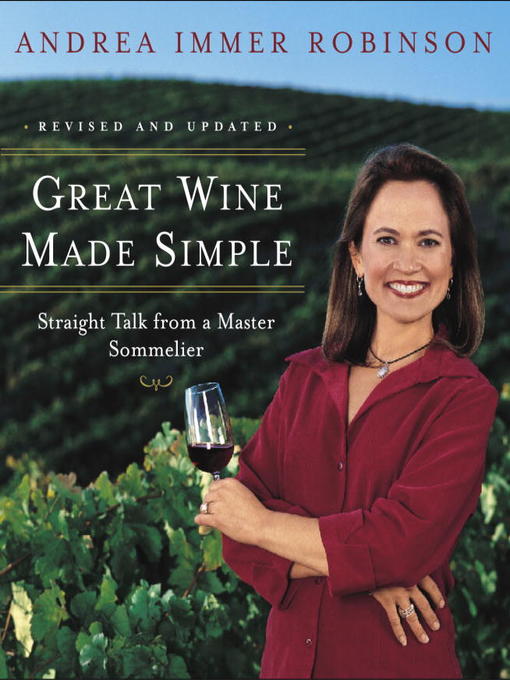 Title details for Great Wine Made Simple by Andrea Robinson - Available